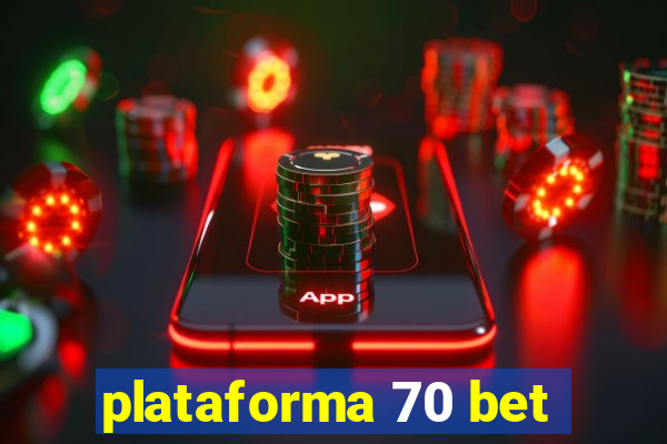 plataforma 70 bet